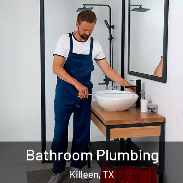  Bathroom Plumbing Killeen, TX