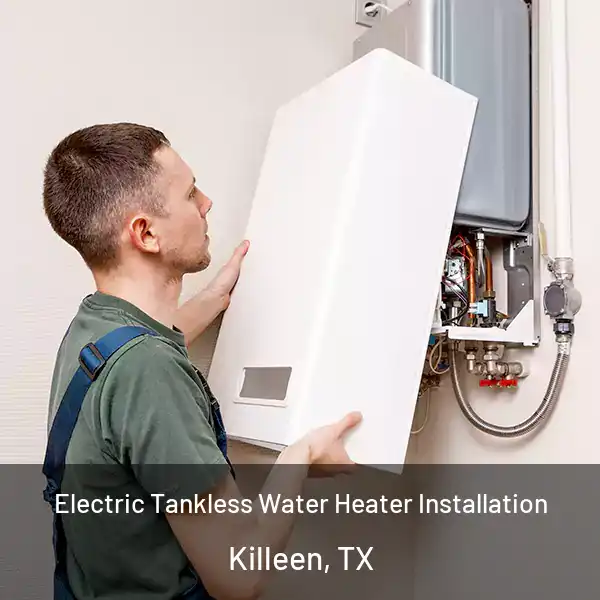  Electric Tankless Water Heater Installation Killeen, TX