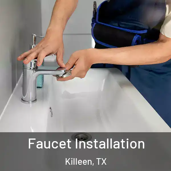  Faucet Installation Killeen, TX