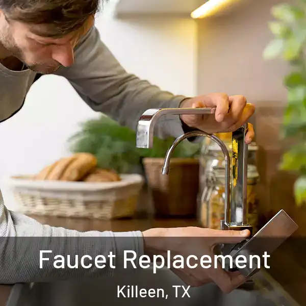  Faucet Replacement Killeen, TX