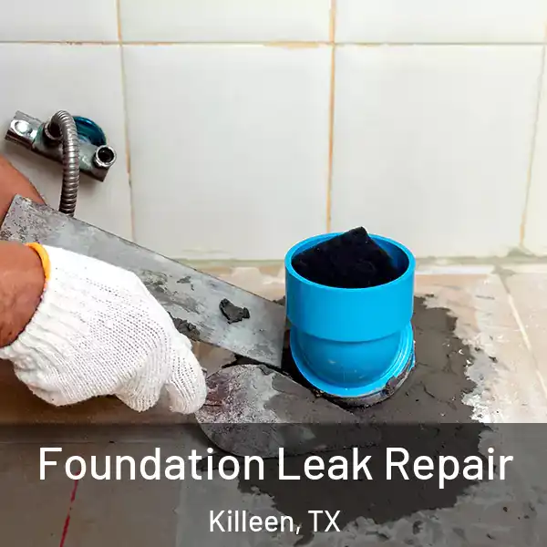  Foundation Leak Repair Killeen, TX