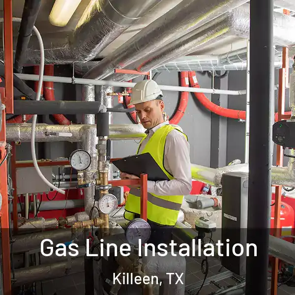  Gas Line Installation Killeen, TX