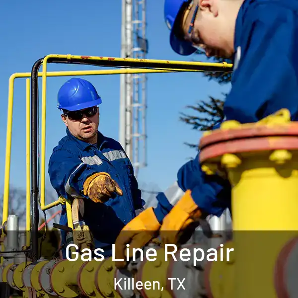  Gas Line Repair Killeen, TX