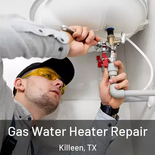  Gas Water Heater Repair Killeen, TX