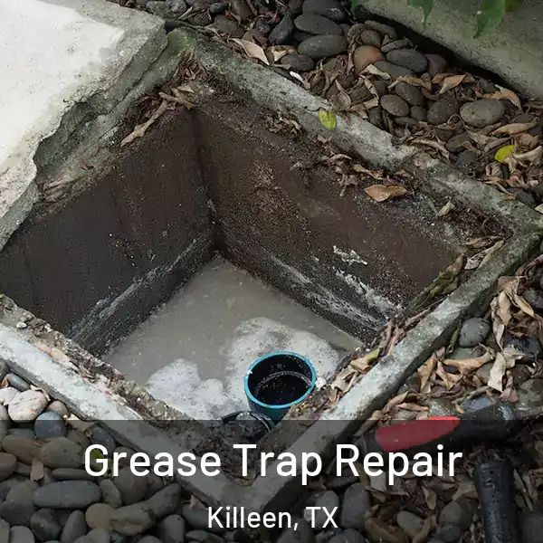  Grease Trap Repair Killeen, TX