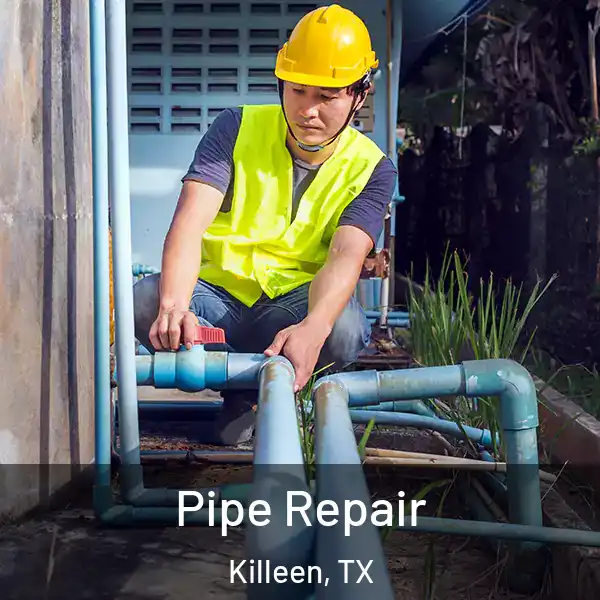  Pipe Repair Killeen, TX