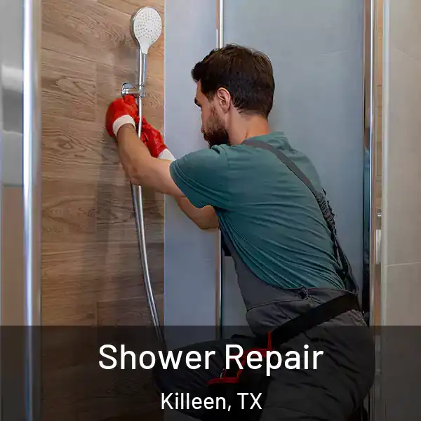  Shower Repair Killeen, TX