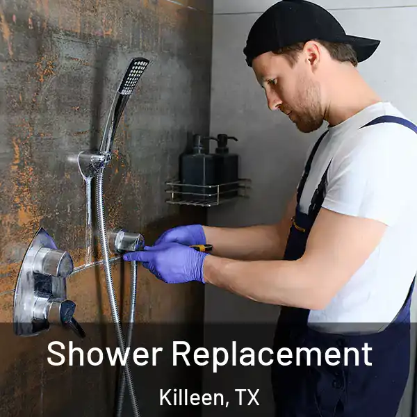  Shower Replacement Killeen, TX