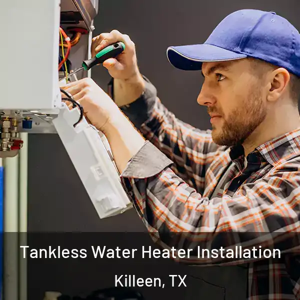  Tankless Water Heater Installation Killeen, TX