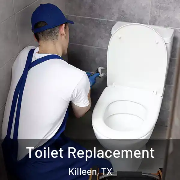  Toilet Replacement Killeen, TX