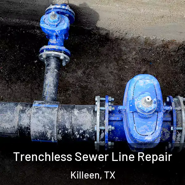  Trenchless Sewer Line Repair Killeen, TX
