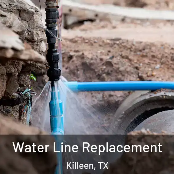  Water Line Replacement Killeen, TX