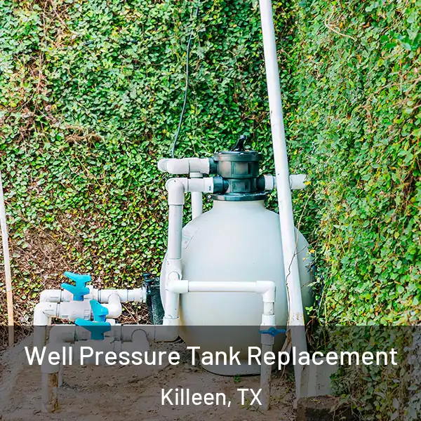  Well Pressure Tank Replacement Killeen, TX