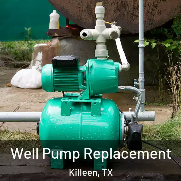  Well Pump Replacement Killeen, TX